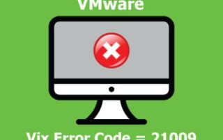 VMware Vix Error Code 21009